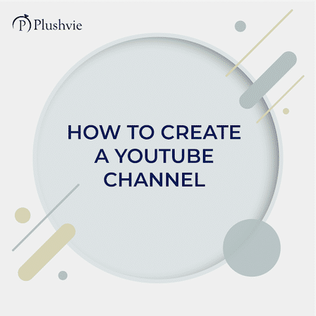 How to create a YouTube Channel